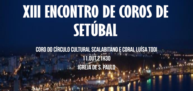 CORO DO CÍRCULO CONVIDADO PARA O XIII ENCONTRO DE COROS DE SETÚBAL